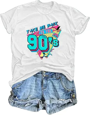 Take Me Back to The 90s Tshirt Women 90s Outfit Tee Vintage 90s Shirt Short Sleeve Birthday Party Gift Tops Tee